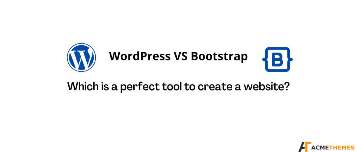WordPress-WordPress-VS-Bootstrap:Which-is-a-perfect-tool-to-create-a-website?