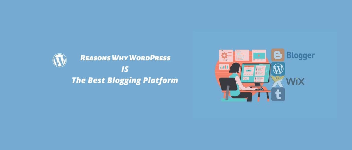Reasons-Why-WordPress-is-The-Best-Blogging-Platform