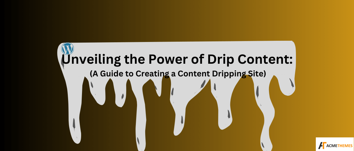 unveiling-the-power-of-drip-content-a-guide-to-creating-a-content-dripping-site